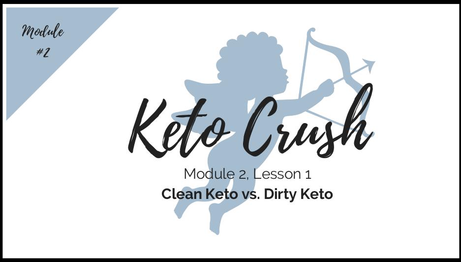 Lesson 1: Clean Keto vs. Dirty Keto
